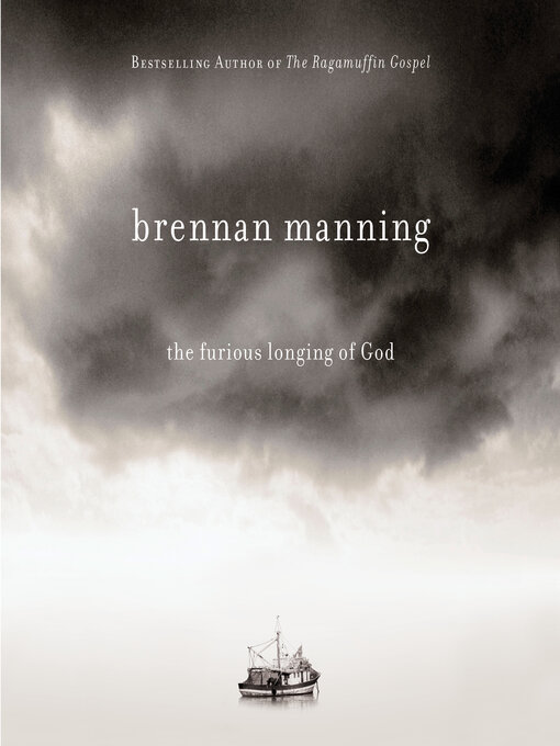 Title details for The Furious Longing of God by Brennan Manning - Available